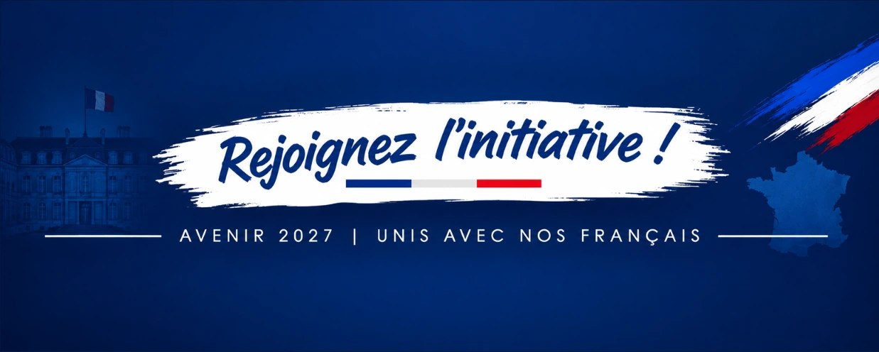 Rejoignez l’initiative ! Avenir 2027, unis avec nos Français